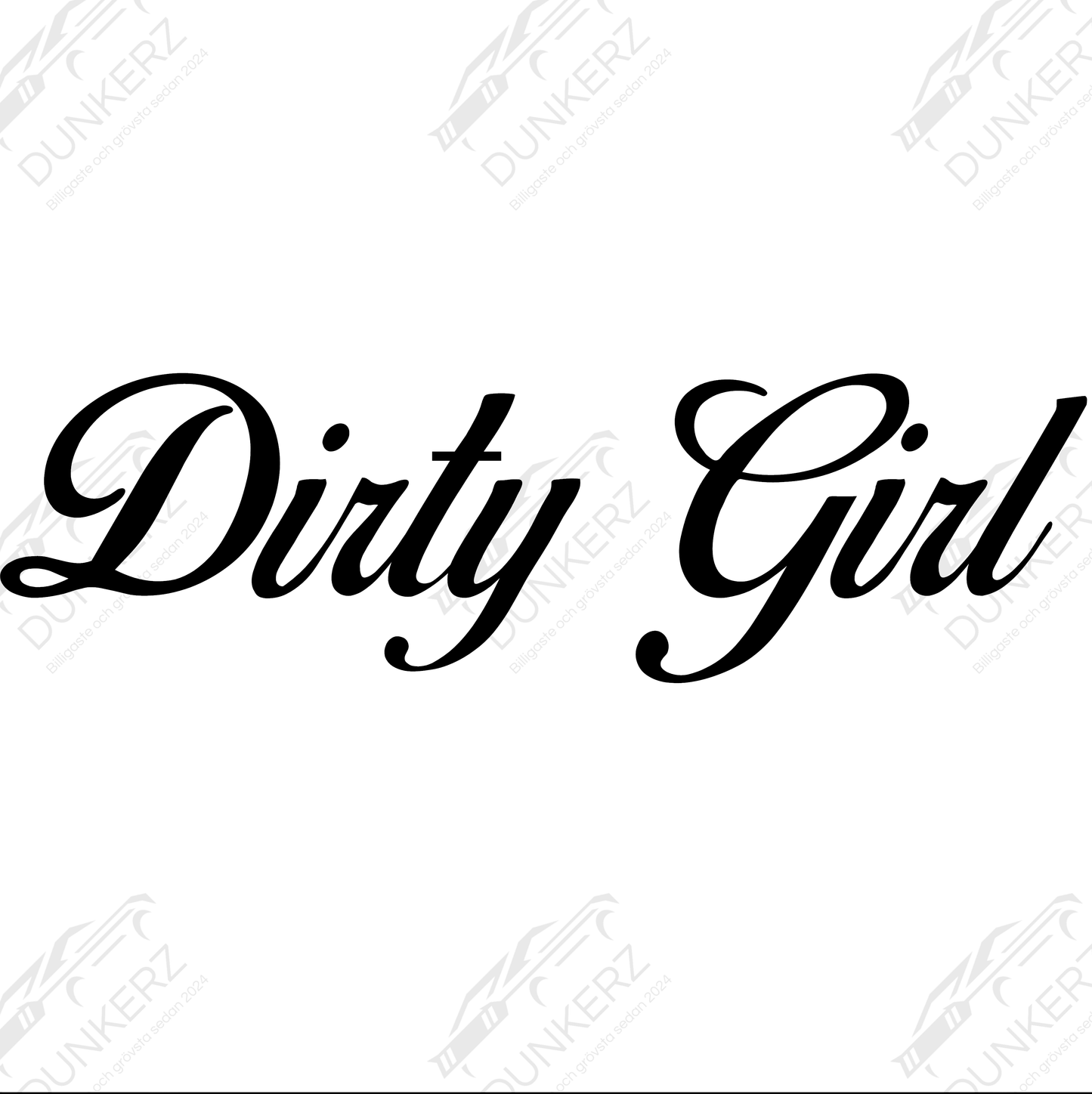 Dirty Girl - Dekal - Dunkerz Dekaler
