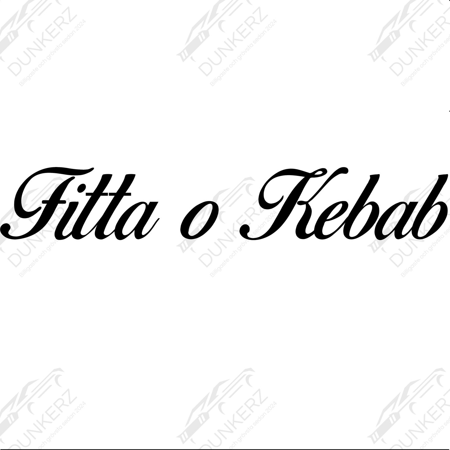 Fitta o Kebab - Dekal - Dunkerz Dekaler