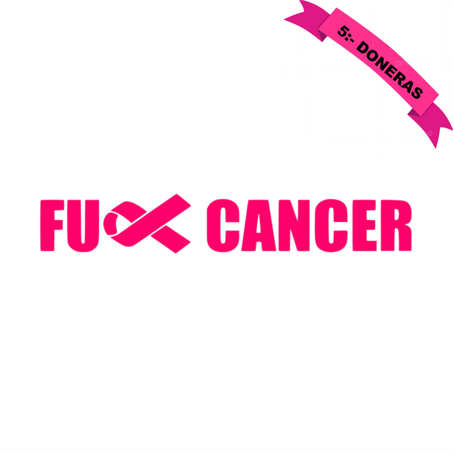 Fuck Cancer #3 - Dekal