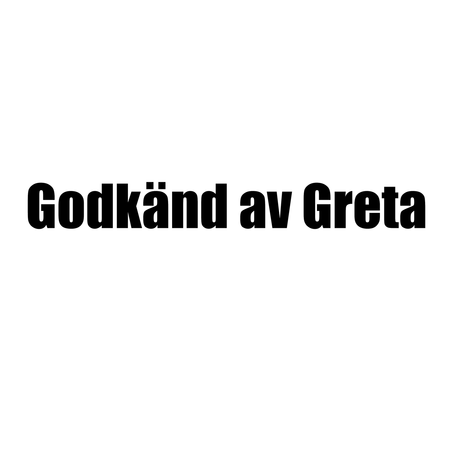 Godkän av Greta - dekal