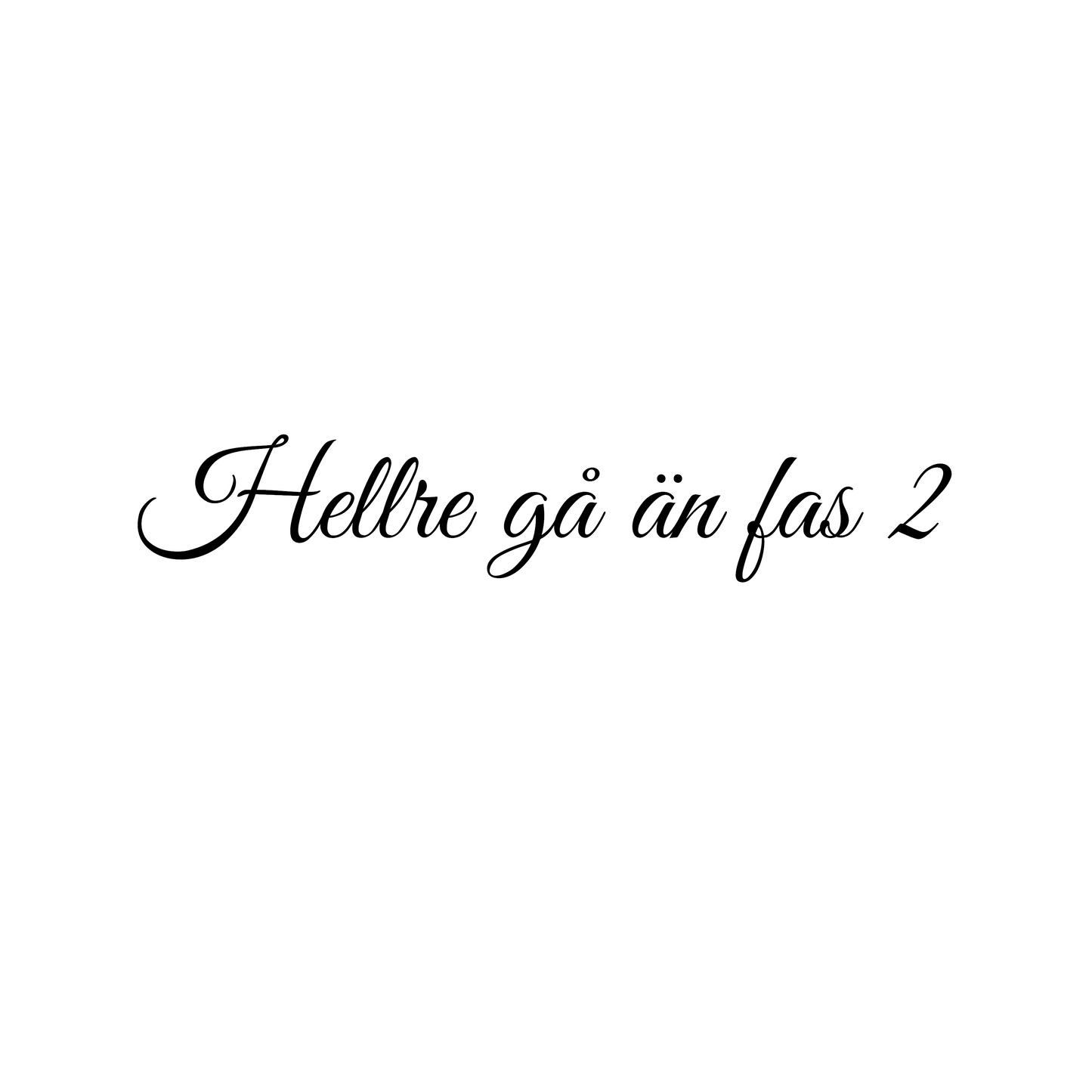 Hellre gå än fas 2 - Dekal - Dunkerz Dekaler