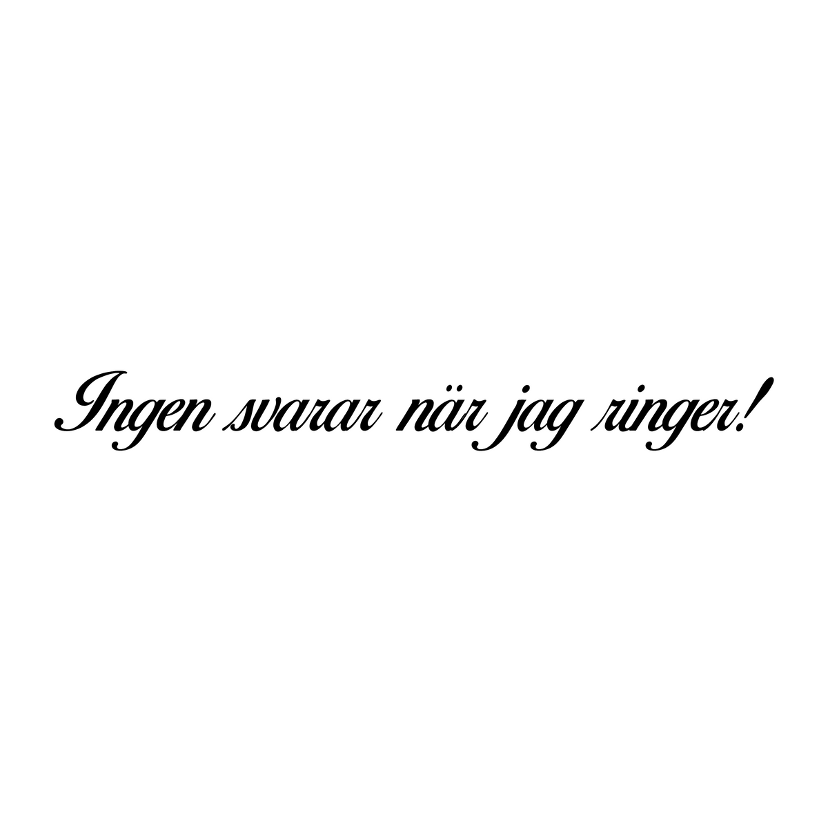 Ingen svarar när jag ringer! - Dekal