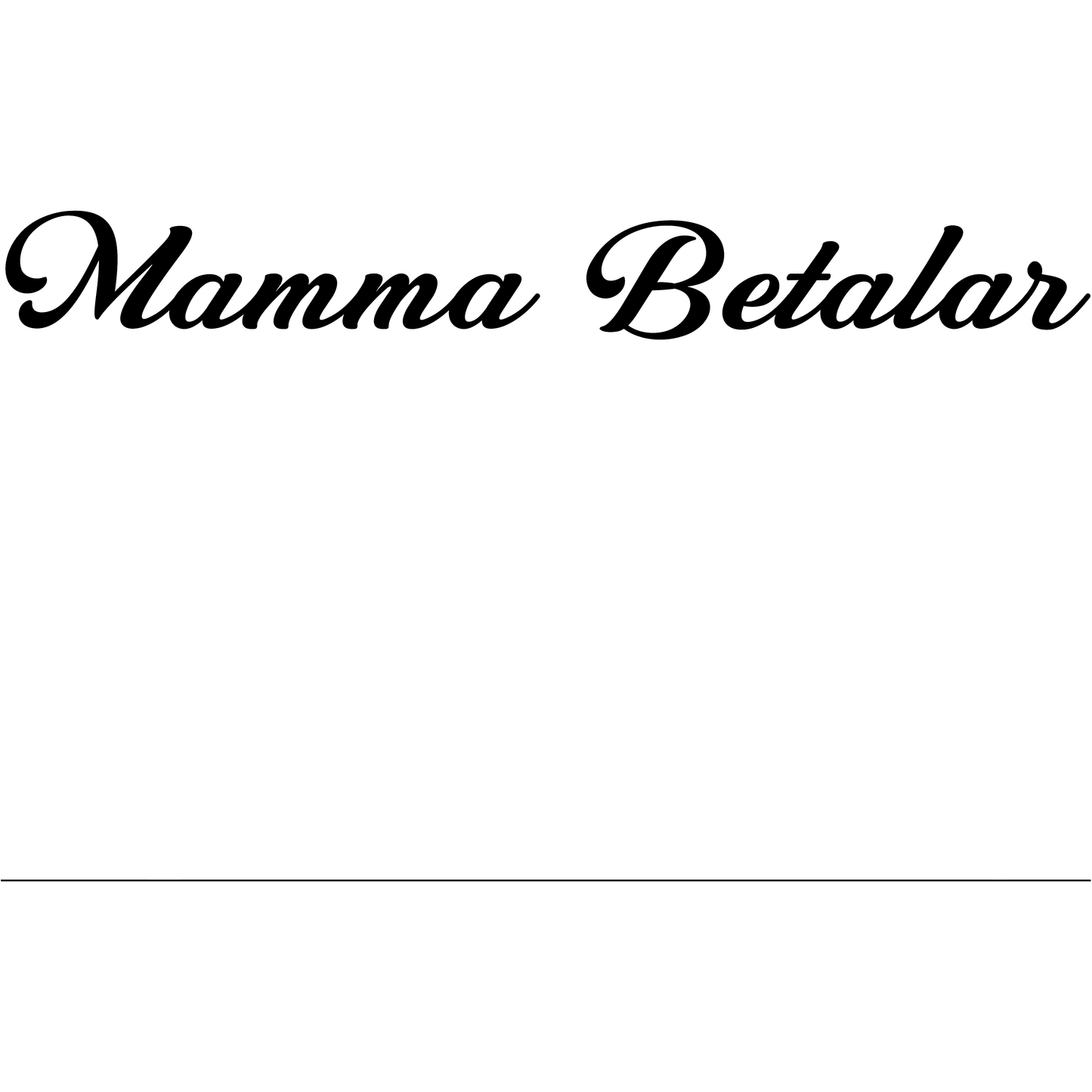 Mamma Betalar - Dekal - Dunkerz Dekaler