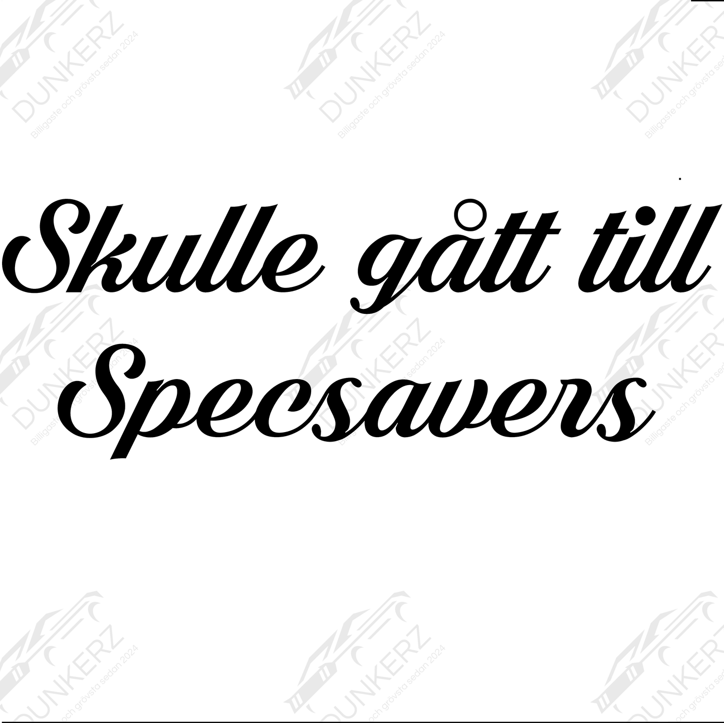 Skulle gått till Specsavers - Dekal - Dunkerz Dekaler