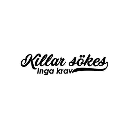 Killar Sökes Inga Krav - Dekal - Dunkerz Dekaler