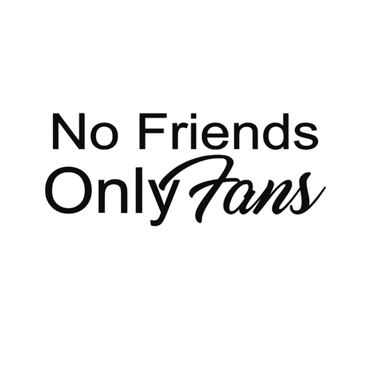 No Friends Only Fans - Dekal