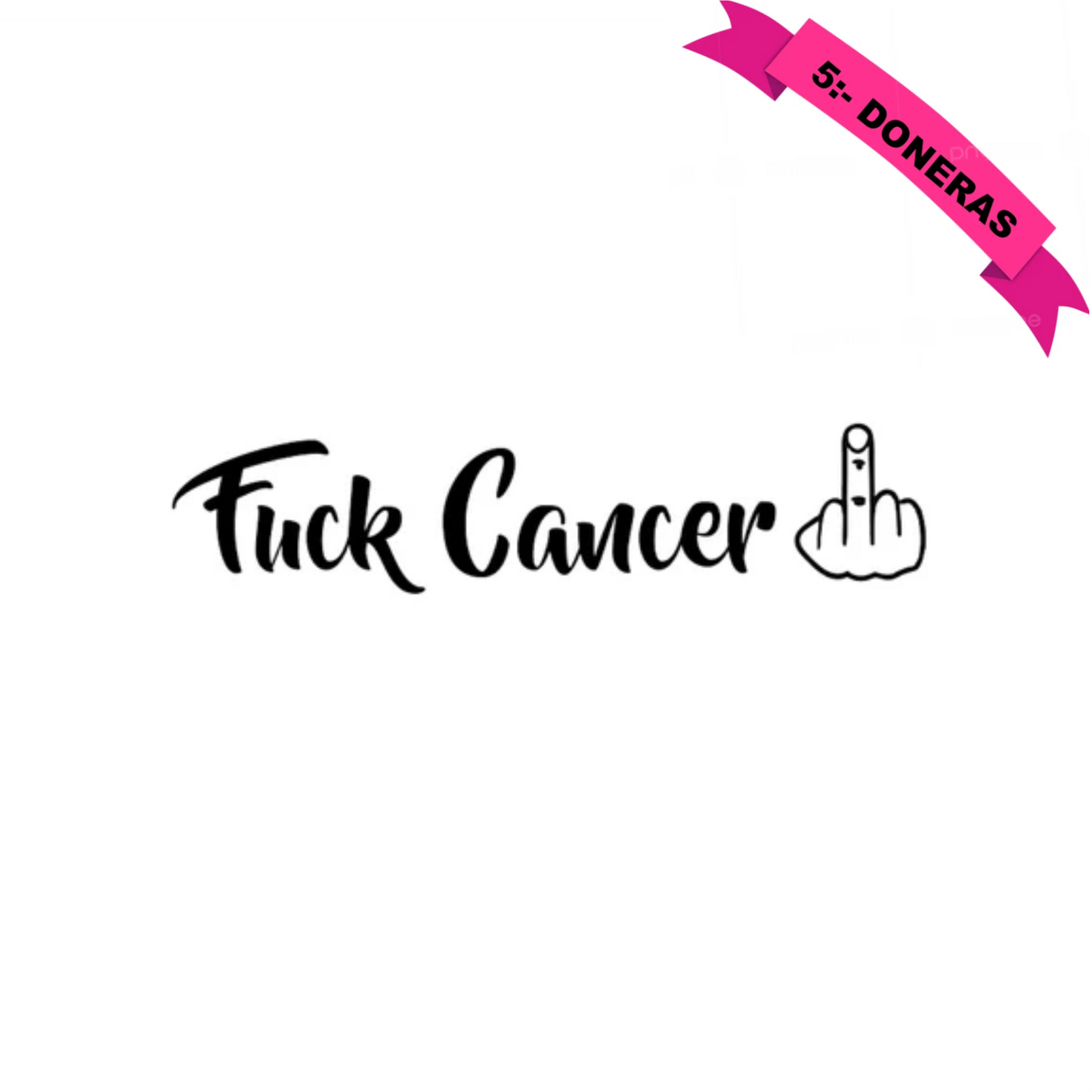 Fuck Cancer #2 - Dekal