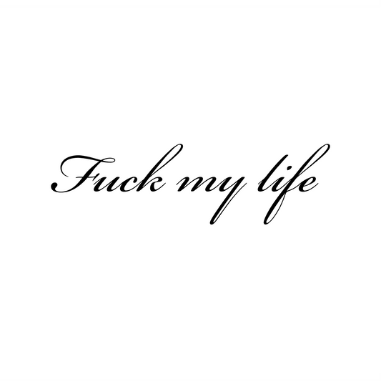 Fuck my life - Dekal