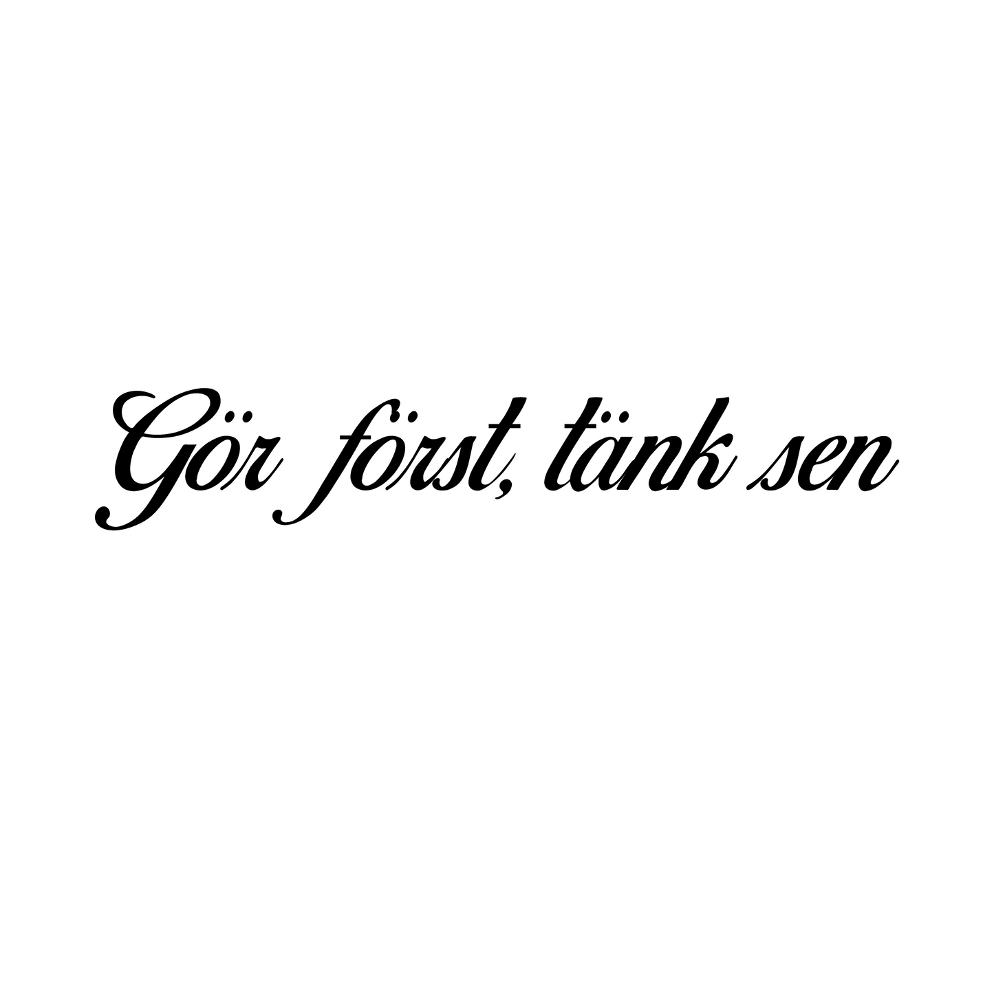 Gör först, tänk sen - Dekal