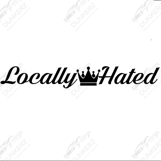 Locally Hated - Dekal - Dunkerz Dekaler