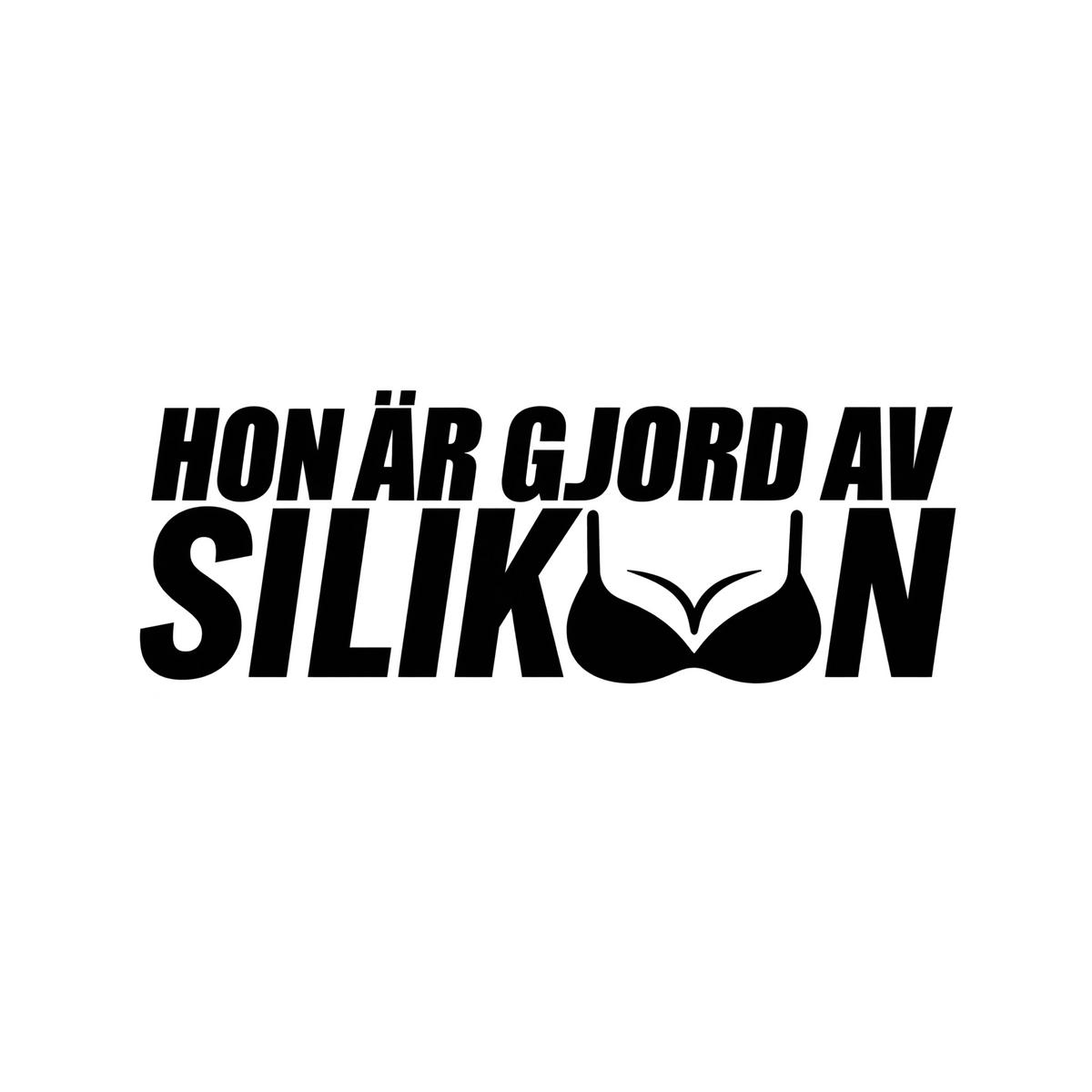 Hon är gjord av silikon - Dekal