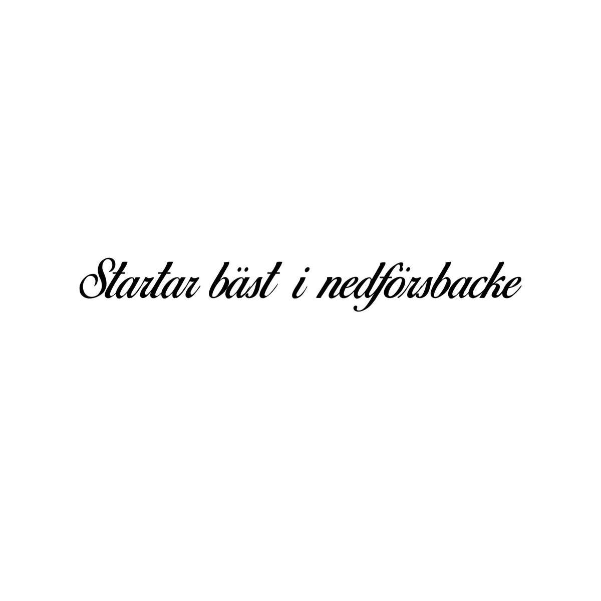 Startar bäst i nedförsbacke - Dekal