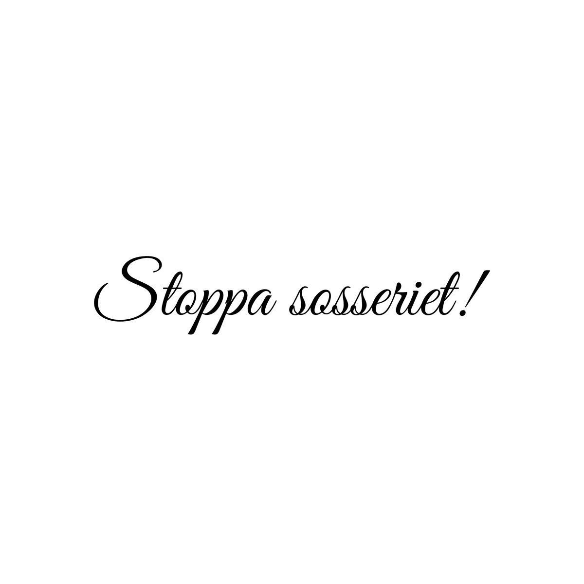 Stoppa sosseriet - Dekal